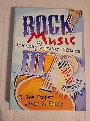 Seller image for Rock Music in American Popular Culture III: More Rock 'n' Roll Resources for sale by Karl Theis