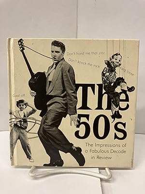 Seller image for The 50's: The Impressions of a Fabulous Decade in Review for sale by Chamblin Bookmine