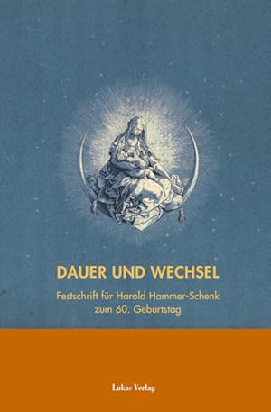 Seller image for Dauer und Wechsel: Festschrift fr Harold Hammer-Schenk zum 60. Geburtstag. for sale by Antiquariat Thomas Haker GmbH & Co. KG