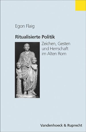 Seller image for Ritualisierte Politik : Zeichen, Gesten und Herrschaft im Alten Rom. (=Historische Semantik ; Bd. 1). for sale by Antiquariat Thomas Haker GmbH & Co. KG
