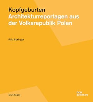 Seller image for Kopfgeburten: Architekturreportagen aus der Volksrepublik Polen. for sale by Antiquariat Thomas Haker GmbH & Co. KG