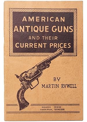 American Antique Guns and Their Current Prices (1953-1954)