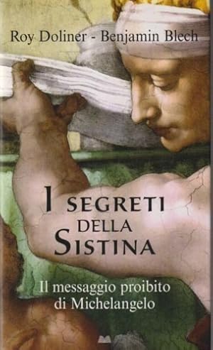 Imagen del vendedor de I segreti della Sistina. Il messaggio proibito di Michelangelo. a la venta por FIRENZELIBRI SRL