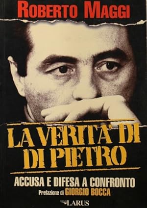 Image du vendeur pour La verit di Di Pietro. Accusa e difesa a confronto. mis en vente par FIRENZELIBRI SRL