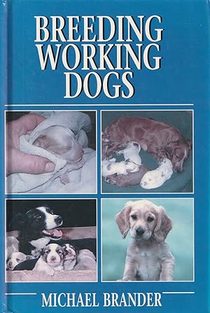 Seller image for Breeding Working Dogs for sale by Haymes & Co. Bookdealers