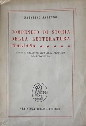 Bild des Verkufers fr Compendio di storia della letteratura Italiana. Volume I: Dalle origini alla fine del Quattrocento. zum Verkauf von FIRENZELIBRI SRL