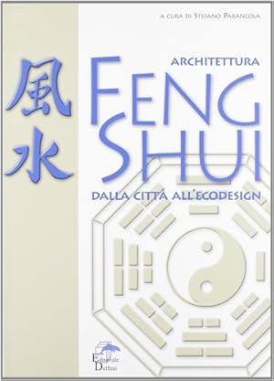 Bild des Verkufers fr Architettura feng shui. Dalla citt all'ecodesign. zum Verkauf von FIRENZELIBRI SRL