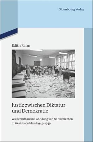 Bild des Verkufers fr Justiz zwischen Diktatur und Demokratie : Wiederaufbau und Ahndung von NS-Verbrechen in Westdeutschland 1945-1949 zum Verkauf von AHA-BUCH GmbH