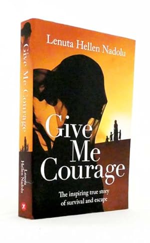 Seller image for Give Me Courage for sale by Adelaide Booksellers