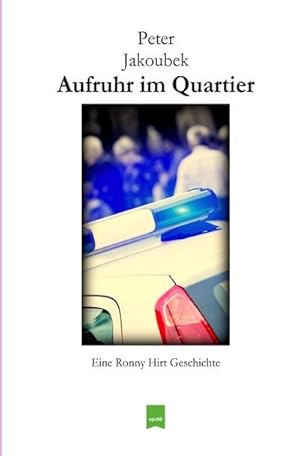 Immagine del venditore per Aufruhr im Quartier - Eine Ronny Hirt Geschichte venduto da BuchWeltWeit Ludwig Meier e.K.