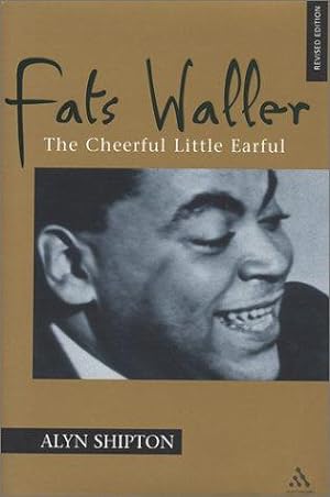 Seller image for Fats Waller: The Cheerful Little Earful (Bayou Jazz Lives S.) for sale by WeBuyBooks