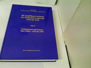 Image du vendeur pour Die Jagdfliegerverbnde der Deutschen Luftwaffe 1934 bis 1945; Teil: Teil 1., Vorkriegszeit und Einsatz ber Polen : 1934 bis 1939 mis en vente par ABC Versand e.K.