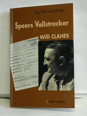 Bild des Verkufers fr Speers Vollstrecker. Willi Clahes zum Verkauf von Celler Versandantiquariat