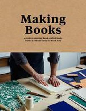 Bild des Verkufers fr Making Books : A guide to creating hand-crafted books zum Verkauf von AHA-BUCH GmbH