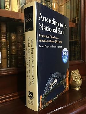 Bild des Verkufers fr Attending to the National Soul: Evangelical Christians in Australian History 1914-2014. zum Verkauf von Time Booksellers