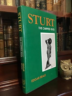 Immagine del venditore per Sturt The Chipped Idol. A Study of Charles Sturt, Explorer. venduto da Time Booksellers