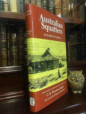 Imagen del vendedor de Australian Squatters. Translation, with introduction and notes, by C. B. Thorton-Smith of Les Squatters Australiens (1861). a la venta por Time Booksellers