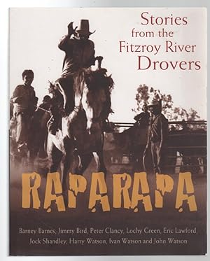 Seller image for Raparapa: Stories from the Fitzroy River Drovers. for sale by Time Booksellers