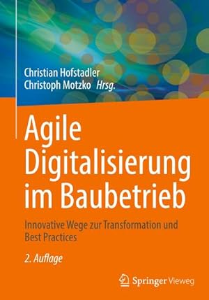 Immagine del venditore per Agile Digitalisierung im Baubetrieb : Innovative Wege zur Transformation und Best Practices venduto da AHA-BUCH GmbH