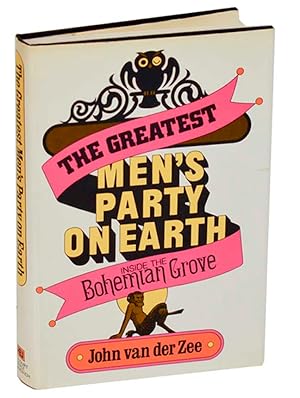 Bild des Verkufers fr The Greatest Men's Part on Earth: Inside the Bohemian Grove zum Verkauf von Jeff Hirsch Books, ABAA