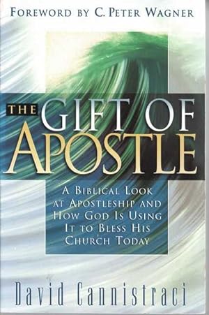 Imagen del vendedor de The Gift of Apostle: A Biblical Look at Apostleship and How God is Using it to Bless His Church today a la venta por Leura Books