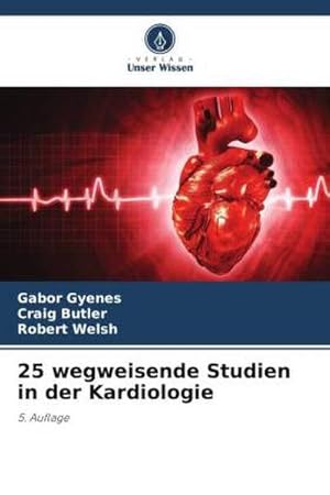Image du vendeur pour 25 wegweisende Studien in der Kardiologie : 5. Auflage mis en vente par Smartbuy