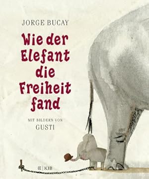 Seller image for Wie der Elefant die Freiheit fand for sale by BuchWeltWeit Ludwig Meier e.K.