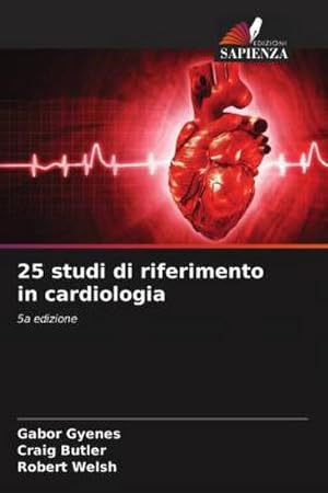 Image du vendeur pour 25 studi di riferimento in cardiologia : 5a edizione mis en vente par Smartbuy
