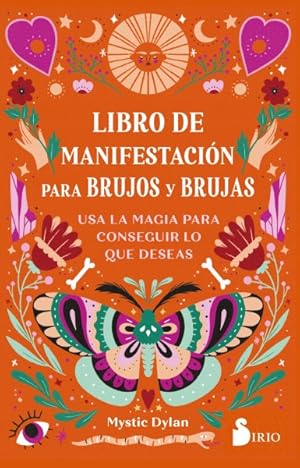 Imagen del vendedor de Libro de manifestaci n para brujos y brujas/ The Witch's Guide to Manifestation : Usa la magia para conseguir lo que deseas/ Witchcraft for the Life You Want -Language: Spanish a la venta por GreatBookPricesUK