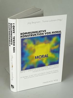 Bild des Verkufers fr Kommunikative Konstruktion von Moral Band 1: Struktur und Dynamik derFormen moralischer Kommunikation. zum Verkauf von Antiquariat Dorner