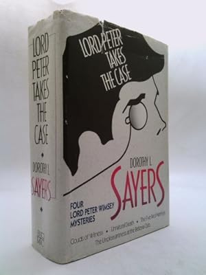 Seller image for Lord Peter Takes the Case Clouds of Witness/Unnatural Death/The Five Red Herrings/The Unpleasantness at the Bellona Club for sale by ThriftBooksVintage