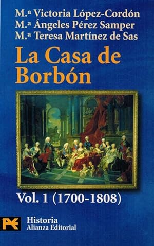 Seller image for Casa de Borbn, La: Familia, corte y poltica. Vol.1 (1700-1808). for sale by La Librera, Iberoamerikan. Buchhandlung