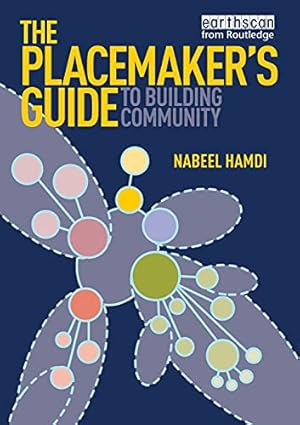 Seller image for The Placemaker's Guide to Building Community (Earthscan Tools for Community Planning) for sale by WeBuyBooks