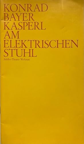 Konrad Bayer Kasperl am elektrischen Stuhl. Heft 4 Spielzeit 1972/73.