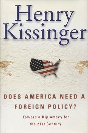 Does America Need a Foreign Policy? Toward a Diplomacy for the 21st Century.