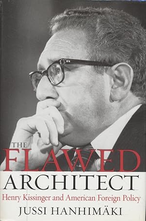 Bild des Verkufers fr The Flawed Architect: Henry Kissinger and American Foreign Policy. zum Verkauf von Fundus-Online GbR Borkert Schwarz Zerfa