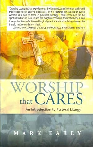Imagen del vendedor de Worship That Cares : An Introduction to Pastoral Liturgy a la venta por GreatBookPrices