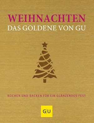 Bild des Verkufers fr Weihnachten - Das Goldene von GU : Kochen und backen fr ein glnzendes Fest zum Verkauf von Smartbuy