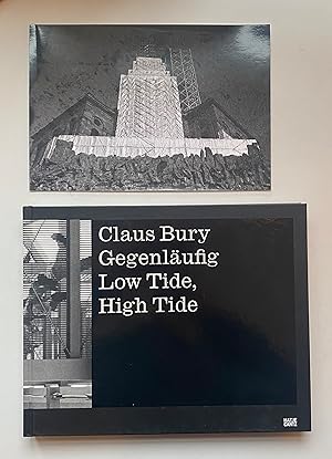 Claus Bury Gegenläufig: High Tide - Low Tide. [ inkl. Original-Fotografie ]