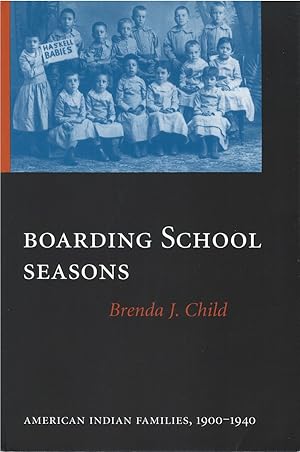 Boarding School Seasons: American Indian Families, 1900-1940