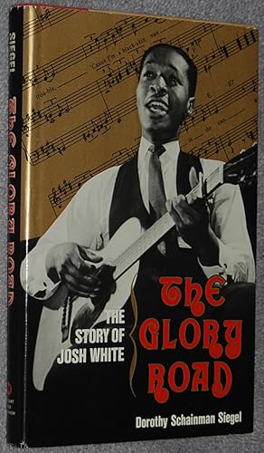 Bild des Verkufers fr The Glory Road : The Story of Josh White zum Verkauf von Springhead Books