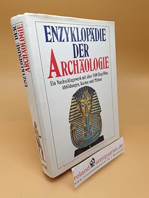 Bild des Verkufers fr Enzyklopdie der Archologie : e. Nachschlagewerk mit ber 1800 Begriffen ; (ISBN: 3881993045) zum Verkauf von Roland Antiquariat UG haftungsbeschrnkt