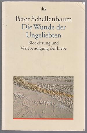 Bild des Verkufers fr Die Wunde der Ungeliebten. Blockierung und Verlebendigung der Liebe zum Verkauf von Graphem. Kunst- und Buchantiquariat