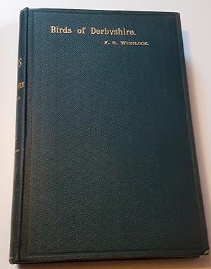 Bild des Verkufers fr The Birds of Derbyshire, With a Map and Six Illustrations zum Verkauf von Booklore .