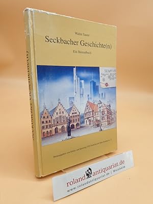 Immagine del venditore per Seckbacher Geschichte(n) : ein Heimatbuch venduto da Roland Antiquariat UG haftungsbeschrnkt