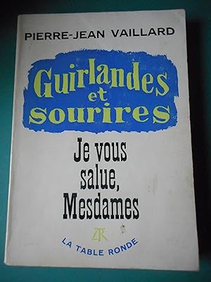 Bild des Verkufers fr Guirlandes et sourires - Je vous salue, Mesdames zum Verkauf von Frederic Delbos
