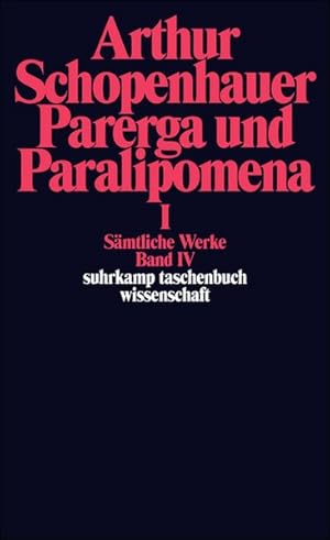 Bild des Verkufers fr Smtliche Werke in fnf Bnden Band IV: Parerga und Paralipomena. Kleine philosophische Schriften I zum Verkauf von antiquariat rotschildt, Per Jendryschik