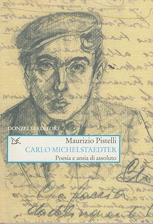 Immagine del venditore per Carlo Michelstaedter. Poesia e ansia di assoluto venduto da Arca dei libri di Lorenzo Casi