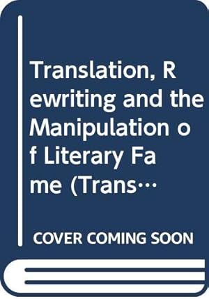 Imagen del vendedor de Translation, Rewriting and the Manipulation of Literary Fame (Translation Studies) a la venta por WeBuyBooks