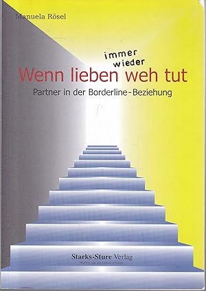Seller image for Wenn lieben immer wieder weh tut. Partner in der Borderline-Beziehung for sale by Graphem. Kunst- und Buchantiquariat